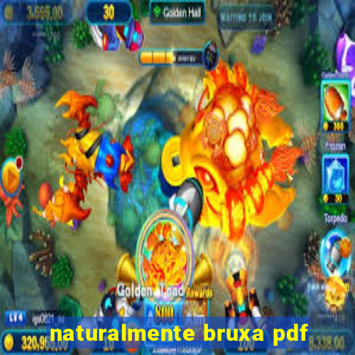 naturalmente bruxa pdf